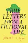 True Letters from a Fictional Life By Kenneth Logan Cover Image