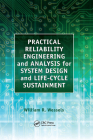 Practical Reliability Engineering and Analysis for System Design and Life-Cycle Sustainment By William Wessels Cover Image