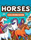 Horses Coloring Book: Gallop into the World of Horses, Where Each Page Captures the Grace, Power, and Beauty of These Magnificent Creatures, Cover Image