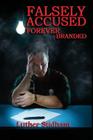 Falsely Accused Forever Branded Cover Image