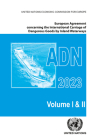 European Agreement Concerning the International Carriage of Dangerous Goods by Inland Waterways (Adn) 2023: Applicable as from 1 January 2023 By United Nations (Editor) Cover Image