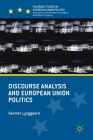 Discourse Analysis and European Union Politics (Palgrave Studies in European Union Politics) Cover Image