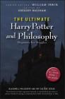 The Ultimate Harry Potter and Philosophy: Hogwarts for Muggles (Blackwell Philosophy and Pop Culture #7) By William Irwin (Editor), Gregory Bassham (Editor) Cover Image