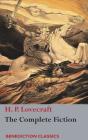 The Complete Fiction of H. P. Lovecraft By H. P. Lovecraft Cover Image