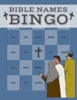 Bible Names Bingo Game Book: Youth Group Sunday School Church Group Christian Party Game By Swordfish Entertainment Cover Image