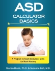 ASD Calculator Basics: A Program to Teach Calculator Skills for Math Mastery Cover Image