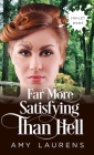 Far More Satisfying Than Hell By Amy Laurens Cover Image