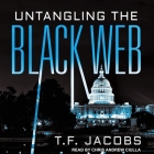 Untangling the Black Web Lib/E By Chris Andrew Ciulla (Read by), T. F. Jacobs Cover Image