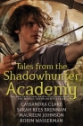 Tales from the Shadowhunter Academy By Cassandra Clare, Sarah Rees Brennan, Maureen Johnson, Robin Wasserman Cover Image