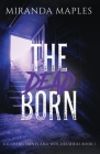 The Dead Born By Miranda Maples Cover Image