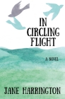 In Circling Flight By Jane Harrington Cover Image