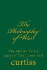 The Philosophy of War: The Mystical Battle Against The Lower Self Cover Image