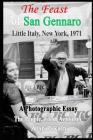 The Feast Of San Gennaro, Little Italy, New York, 1971: A Photographic Essay: The People, Food, Activities By Alan Pakaln Cover Image