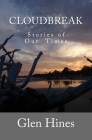 Cloudbreak: Stories of Our Times By Glen Hines Cover Image