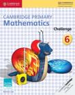 Cambridge Primary Mathematics Challenge 6 (Cambridge Primary Maths) By Emma Low Cover Image