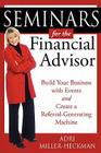 Seminars for the Financial Advisor By Adri Miller-Heckman Cover Image