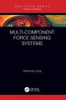 Multi-Component Force Sensing Systems (Sensors) By Qiaokang Liang Cover Image
