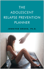 The Adolescent Relapse Prevention Planner Cover Image