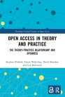 Open Access in Theory and Practice: The Theory-Practice Relationship and Openness By Stephen Pinfield, Simon Wakeling, David Bawden Cover Image