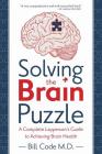 Solving the Brain Puzzle: A Complete Layperson's Guide to Achieving Brain Health Cover Image