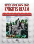 Build Your Own Lego Knight's Realm: The Big Unofficial Lego Builder's Book By Joachim Klang, Philipp Honvehlmann, Lutz Uhlmann Cover Image