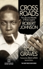 Crossroads: The Life and Afterlife of Blues Legend Robert Johnson By Tom Graves Cover Image