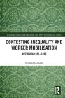 Contesting Inequality and Worker Mobilisation: Australia 1851-1880 (Routledge Studies in Employment and Work Relations in Contex) Cover Image