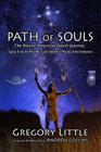Path of Souls: The Native American Death Journey: Cygnus, Orion, the Milky Way, Giant Skeletons in Mounds, & the Smithsonian By Andrew Collins (Introduction by), Andrew Collins, Gregory Little Cover Image