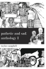 Pathetic and Sad: Anthology I By Taylor Campbell Cover Image