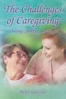 The Challenges of Caregiving: Seeing, Serving, Solving By Rick Caracciolo Cover Image