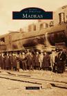 Madras (Images of America) By Steve Lent Cover Image