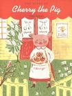 The Story of Cherry the Pig By Utako Yamada, Utako Yamada (Illustrator) Cover Image