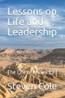 Lessons on Life and Leadership: The Life of Moses (2) By Steven J. Cole Cover Image