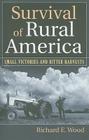 Survival of Rural America: Small Victories and Bitter Harvests By Richard E. Wood Cover Image