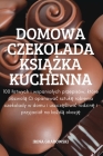 Domowa Czekolada KsiĄŻka Kuchenna By Irina Grabowski Cover Image