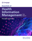 Essentials of Health Information Management: Principles and Practices: Principles and Practices (Mindtap Course List) By Mary Jo Bowie Cover Image