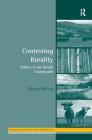 Contesting Rurality: Politics in the British Countryside (Perspectives on Rural Policy and Planning) Cover Image