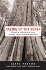 Taking Up The Runes: A Complete Guide To Using Runes In Spells, Rituals, Divination, And Magic Cover Image