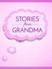 Stories from Grandma: A Memory Book for Your Grandchildren By C. Brook Cover Image