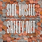 Side Hustle Safety Net: How Vulnerable Workers Survive Precarious Times Cover Image
