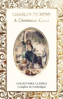 A Christmas Carol (Flame Tree Collectable Classics) By Charles Dickens, Judith John (Contributions by) Cover Image