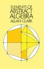 Elements of Abstract Algebra (Dover Books on Mathematics) By Allan Clark, Mathematics Cover Image