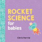 Rocket Science for Babies (Baby University) Cover Image