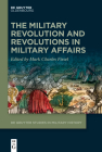 The Military Revolution and Revolutions in Military Affairs By Mark Fissel (Editor) Cover Image
