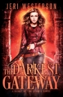 The Darkest Gateway (Booke of the Hidden) By Jeri Westerson Cover Image