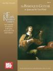 The Baroque Guitar in Spain and the New World: Gaspar Sanz, Antonio de Santa Cruz, Francisco Guerau, Santiago de Murcia (Frank Koonce) Cover Image