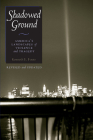 Shadowed Ground: America’s Landscapes of Violence and Tragedy By Kenneth E. Foote Cover Image