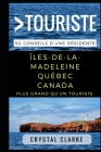 Plus grand qu'un touriste- Îles-de-la-Madeleine, Québec, Canada: 50 Conseils d'une résidente By Greater Than a. Tourist, Crystal Clarke Cover Image