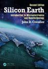 Silicon Earth: Introduction to Microelectronics and Nanotechnology, Second Edition By John D. Cressler Cover Image