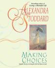 Making Choices By Alexandra Stoddard, Marc Romano Cover Image